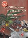 Muslim Cooking With Muhammad, Muslim Cookbook, Nutrition And Health Guide