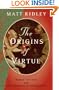 The Origins of Virtue: Human Instincts and The Evolution of Cooperation