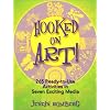 Hooked on Art!: 265 Ready-To-Use Activities in Seven Exciting Media