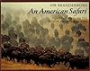 An American Safari: Adventures on the North American Prairie