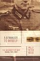 A Stranger to Myself: The Inhumanity of War: Russia, 1941-1944