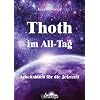 Thoth im All-Tag: Arbeitsbuch f�r die Jetztzeit