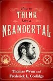 How to think like a Neandertal