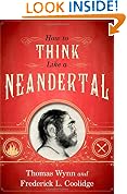 How To Think Like a Neandertal