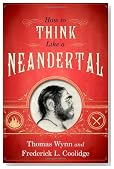 How To Think Like a Neandertal