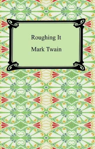 Roughing It [with Biographical Introduction]