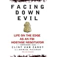 Facing Down Evil: Life on the Edge As an FBI Hostage Negotiator