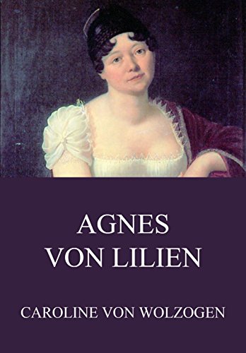 Agnes von Lilien: Vollständige Ausgabe (German Edition)