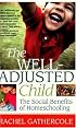 The Well-Adjusted Child: The Social Benefits of Homeschooling