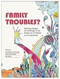 Family troubles? : exploring changes and challenges in family lives of children and young people