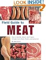 Field Guide to Meat: How to Identify, Select, and Prepare Virtually Every Cut At the Butcher Shop