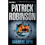 Codename Viper: Romanvon "Patrick Robinson"