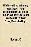 Fifa World Cup-Winning Managers: Franz Beckenbauer, Luiz Felipe Scolari, Alf Ramsey, Cesar Luis Menotti, Vittorio Pozzo, Marcello Lippi