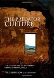 The predator culture : the roots and intent of organised violence