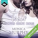 Trois secrets entre nous | Livre audio Auteur(s) : Monica Murphy Narrateur(s) : Vera Pastrélie