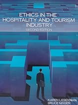 Ethics in the Hospitality And Tourism Industry Ethics in the Hospitality And Tourism Industry