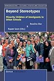 Beyond Stereotypes: Minority Children of Immigrants in Urban Schools (Transgressions: Cultural Studies and Education)