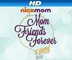 MFF: Mom Friends Forever [HD]: Mother's Day [HD]