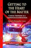 Getting to the heart of the matter : cardiac troponin as a cardiovascular biomarker