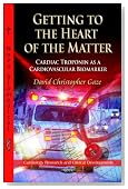 Getting to the Heart of the Matter: Cardiac Troponin As a Cardiovascular Biomarker (Cardiac Research and Clinical Developments)