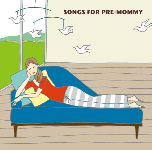 SONGS FOR PRE-MOMMY