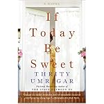 If Today Be Sweet: A Novel book cover
