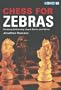 Chess for Zebras: Thinking Differently about Black and White