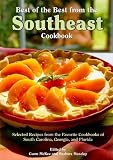 Best of the Best from the Southeast Cookbook: Selected Recipes from the Favorite Cookbooks of South Carolina, Georgia, and Florida (Best of the Best Regional Cookbook)