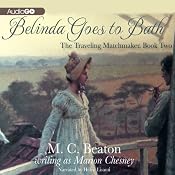 Belinda Goes to Bath: The Traveling Matchmaker, Book 2 | [M. C. Beaton]