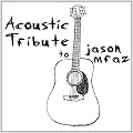 Acoustic Tribute to Jason Mraz