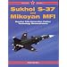 Sukhoi S-37 and Mikoyan MFI: Russian Fifth-Generation Fighter Demonstrators (Red Star, Vol. 1)
