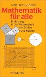 Mathematik f�r alle - Lancelot Hogben
