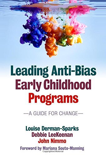Leading Anti-Bias Early Childhood Programs: A Guide for Change (Early Childhood Education Series)