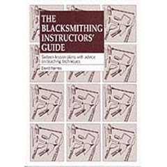 Blacksmithing Instructors' Guide: Sixteen Lesson Plans with Teaching Advice