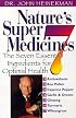 Nature's Super Seven Medicines: The Seven Essential Ingrediants for Optimal Health