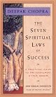 The Seven Spiritual Laws of Success: A Practical Guide to the Fulfillment of Your Dreams (based on Creating Affluence)