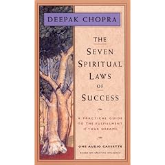 The Seven Spiritual Laws of Success  A Practical Guide to the Fulfillment of Your Dreams (Chopra, Deepak)
