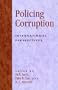Policing Corruption: International Perspectives (International Police Executive Symposia)