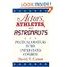 Actors, Athletes, and Astronauts: Political Amateurs in the United States Congress (American Politics and Political Economy Series)