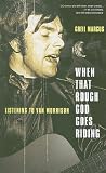 When That Rough God Goes Riding: Listening to Van Morrison