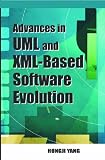 Advances in UML and XML-based Software Evolution