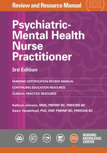 Psychiatric-Mental Health Nurse Practitioner Review Manual, 3rd Edition
