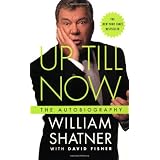 Up Till Now: The Autobiographyby William Shatner
