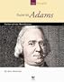 Samuel Adams: Father Of The Revolution (Our People)