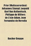 Prior (Malteserorden): Johannes Stumpf, Leopold Karl Von Kollonitsch, Philippe de Villiers de LIsle-Adam, Jean Fernandez de Heredia