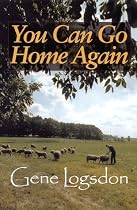 You Can Go Home Again: Adventures of a Contrary Life (Farming Biography)