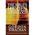 Bible's Hidden Cosmology by  Gordon Strachan