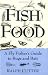 Fish Food: A Fly Fisher's Guide To Bugs And Bait