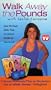 Walk Away Pounds & Walk Away Weights (3 Pk)