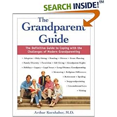 The Grandparent Guide: The Definitive Guide to Coping with the Challenges of Modern Grandparenting
